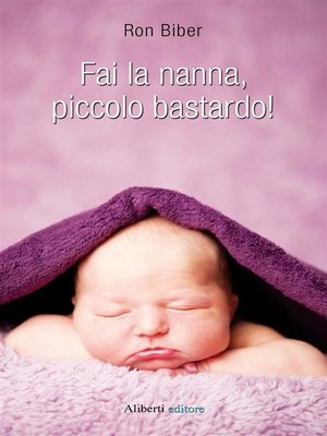 cover image of Fai la nanna, piccolo bastardo!
